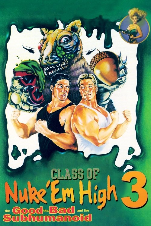 Class of Nuke ‘Em High 3: The Good, the Bad and the Subhumanoid poster