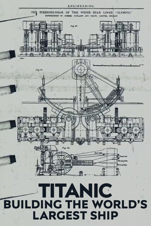 Titanic: Building the World’s Largest Ship poster