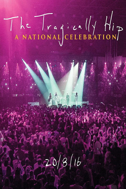 The Tragically Hip – A National Celebration poster