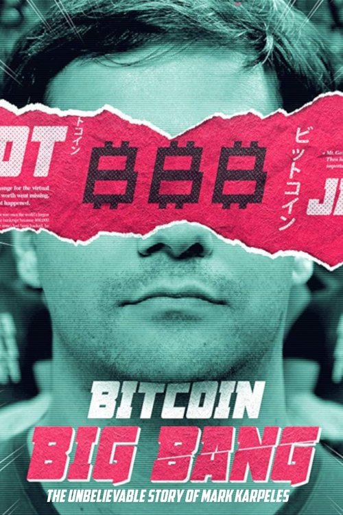 Bitcoin Big Bang – The Unbelievable Story of Mark Karpeles poster
