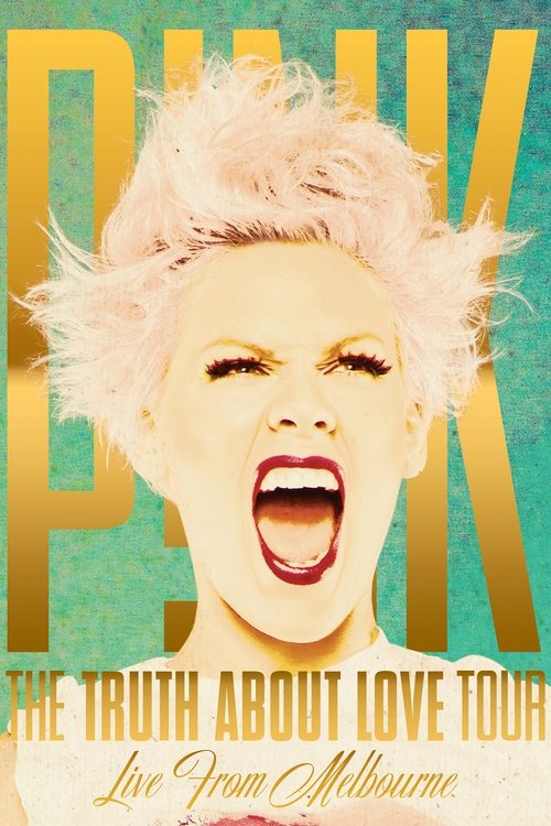 P!NK: The Truth About Love Tour – Live from Melbourne poster