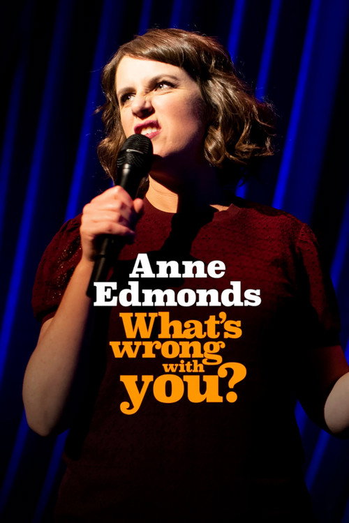 Anne Edmonds: What’s Wrong With You poster
