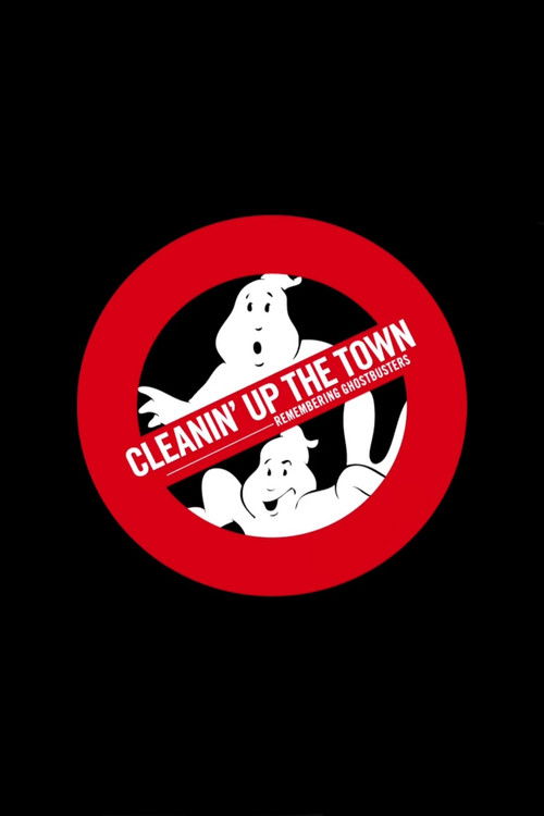 Cleanin’ Up the Town: Remembering Ghostbusters poster