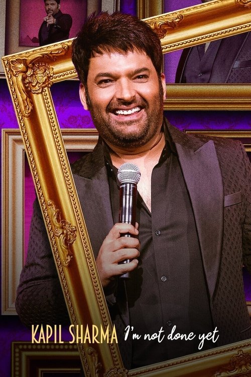 Kapil Sharma: I’m Not Done Yet poster