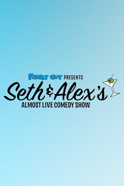 Family Guy Presents: Seth & Alex’s Almost Live Comedy Show poster