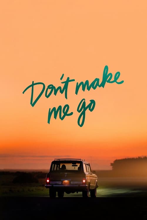 Don’t Make Me Go poster