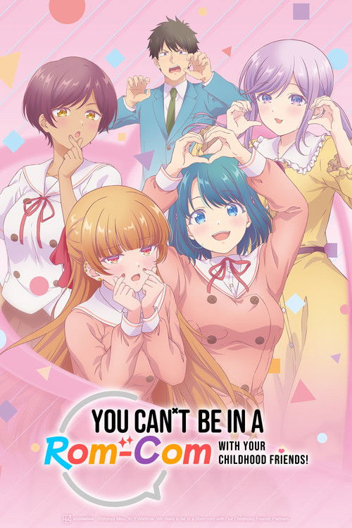 You Can’t Be in a Rom-Com with Your Childhood Friends! poster