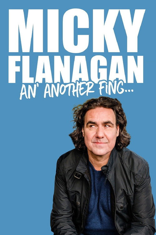 Micky Flanagan – An’ Another Fing Live poster