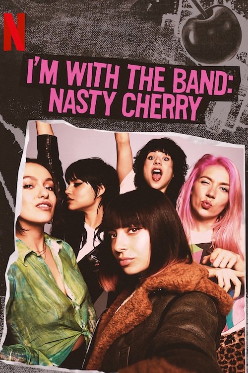 I’m with the Band: Nasty Cherry poster