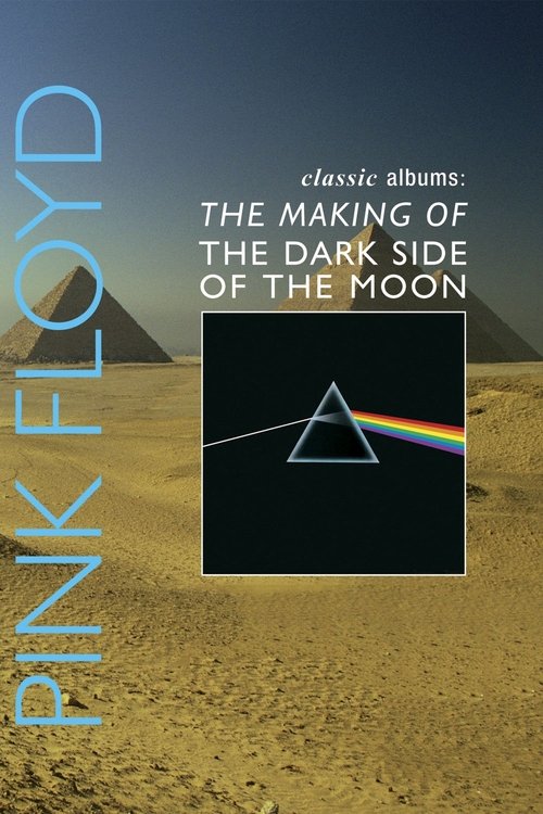 Classic Albums: Pink Floyd – The Making of The Dark Side of the Moon poster
