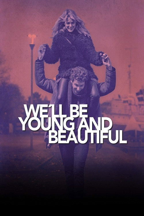 We’ll Be Young and Beautiful poster