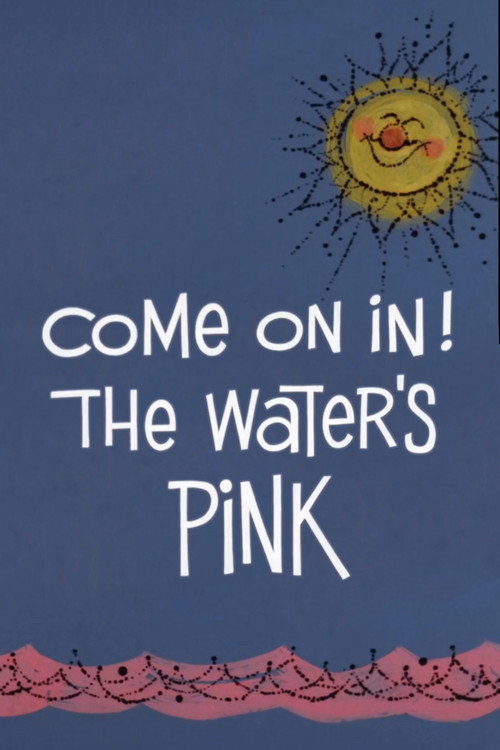 Come On In! The Water’s Pink poster