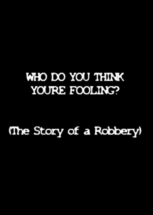 Who Do You Think You’re Fooling? poster