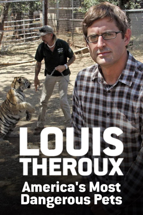 Louis Theroux: America’s Most Dangerous Pets poster