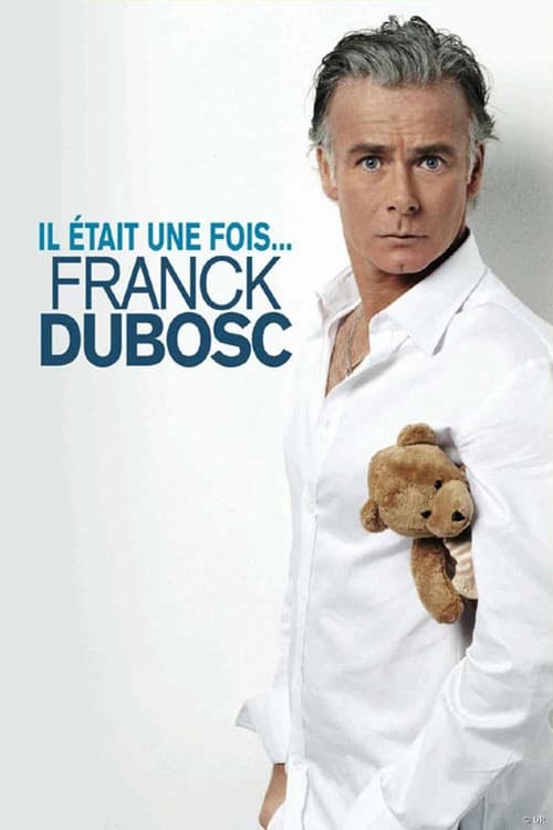 Franck Dubosc – Il était une fois… poster