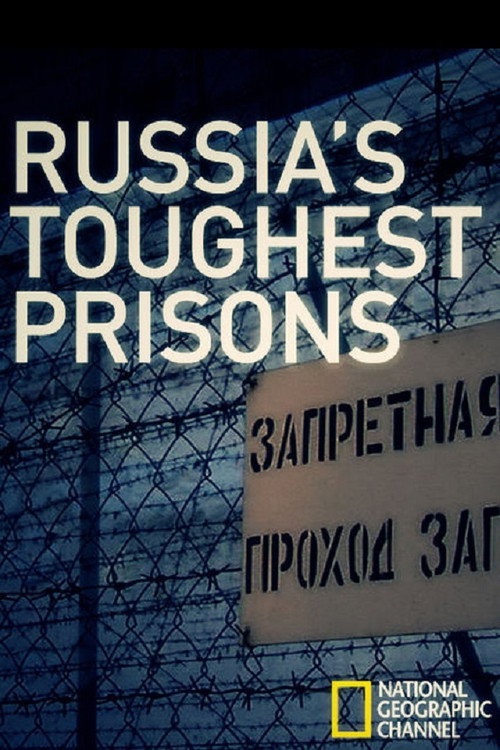Inside: Russia’s Toughest Prisons poster