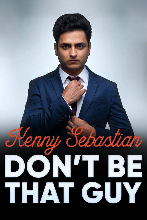 Kenny Sebastian: Don’t Be That Guy poster