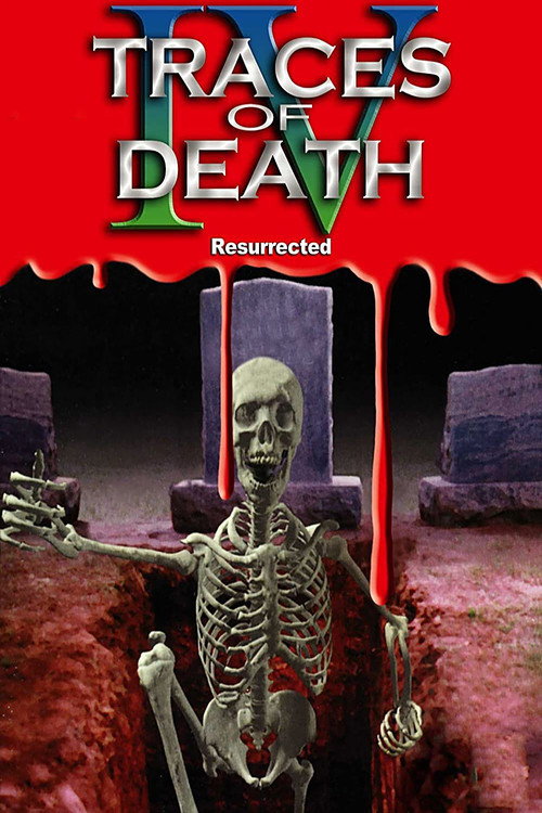 Traces of Death IV: Resurrected poster