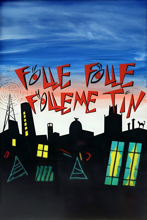 Folle… Folle… ¡Fólleme Tín! poster