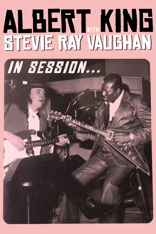 Albert King with Stevie Ray Vaughan – In Session poster