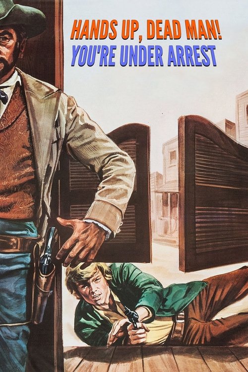Hands Up, Dead Man! You’re Under Arrest poster