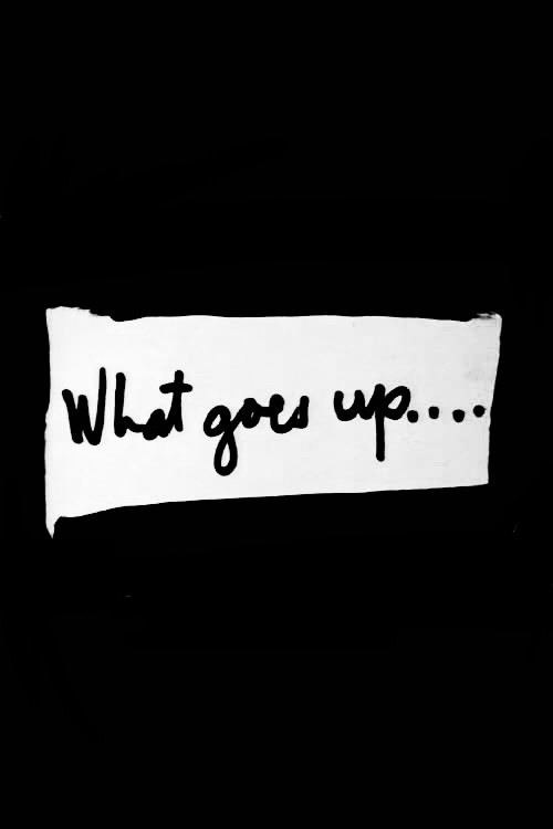 What Goes Up…. poster