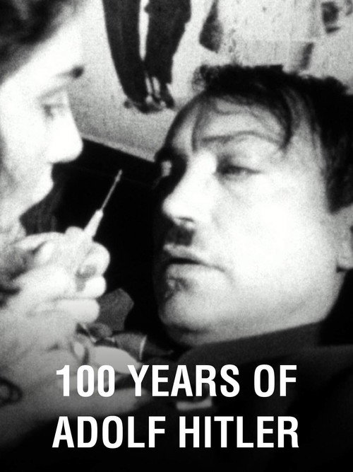 100 Years Of Adolf Hitler: The Last Hour In The Führerbunker poster