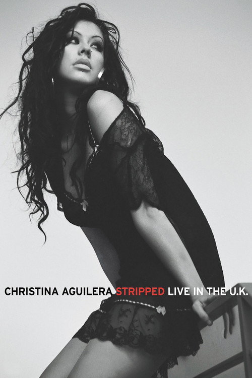 Christina Aguilera: Stripped – Live in the U.K. poster