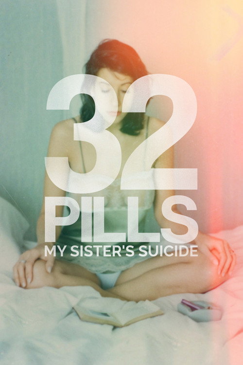 32 Pills: My Sister’s Suicide poster