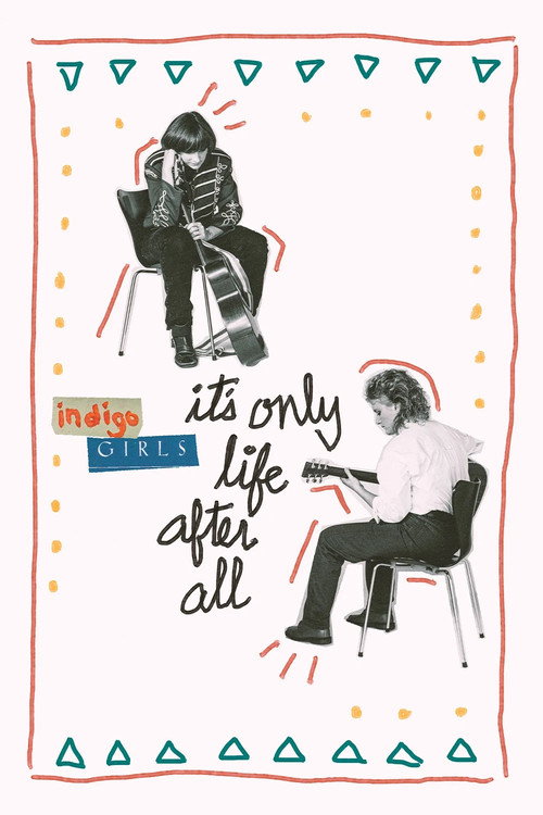 Indigo Girls: It’s Only Life After All poster