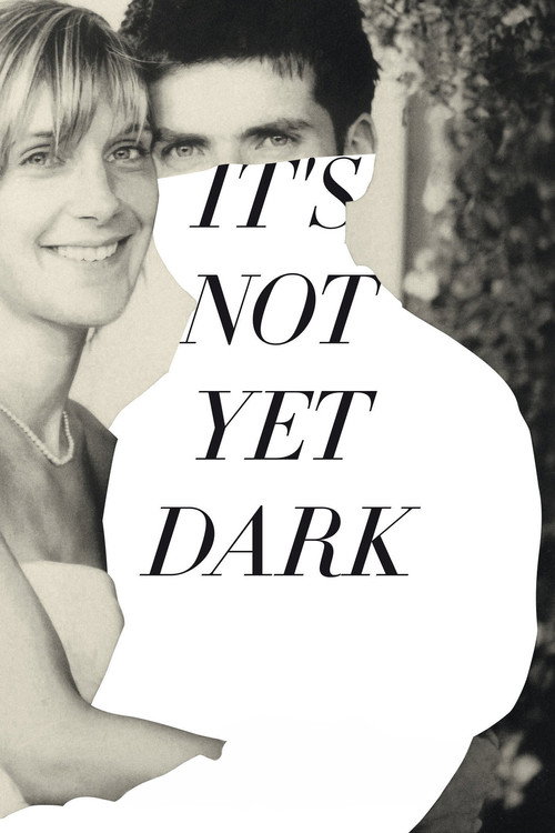It’s Not Yet Dark poster