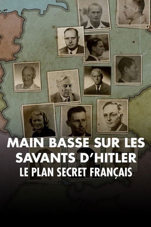 Mains basses sur les savants d’Hitler, le plan secret français poster