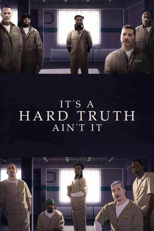 It’s a Hard Truth Ain’t It poster