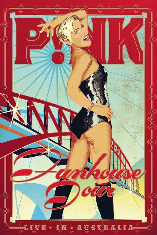 P!NK: Funhouse Tour – Live in Australia poster