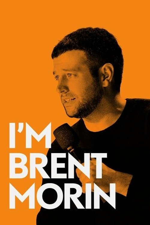 I’m Brent Morin poster