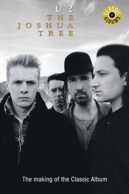 Classic Albums: U2 – The Joshua Tree poster