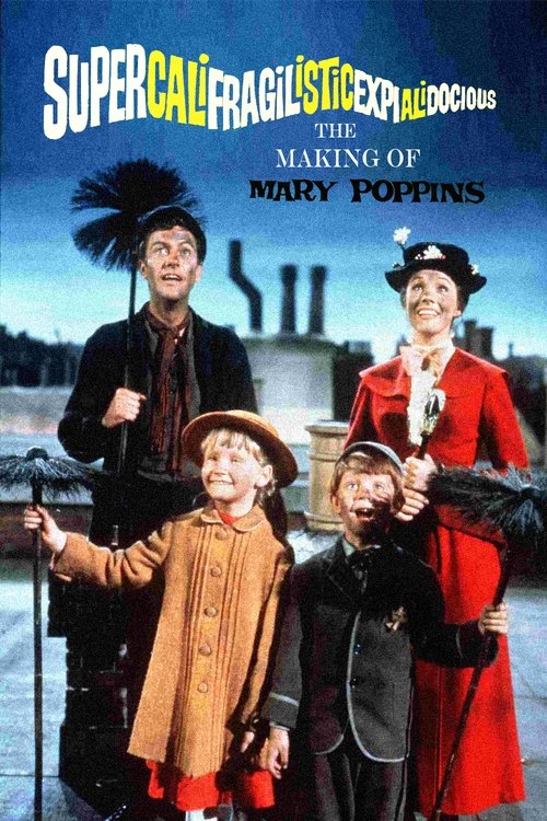 Supercalifragilisticexpialidocious: The Making of ‘Mary Poppins’ poster