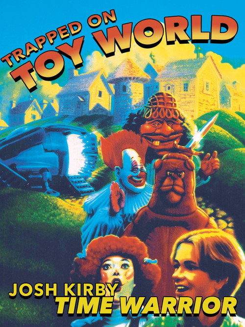 Josh Kirby… Time Warrior: Trapped on Toyworld poster