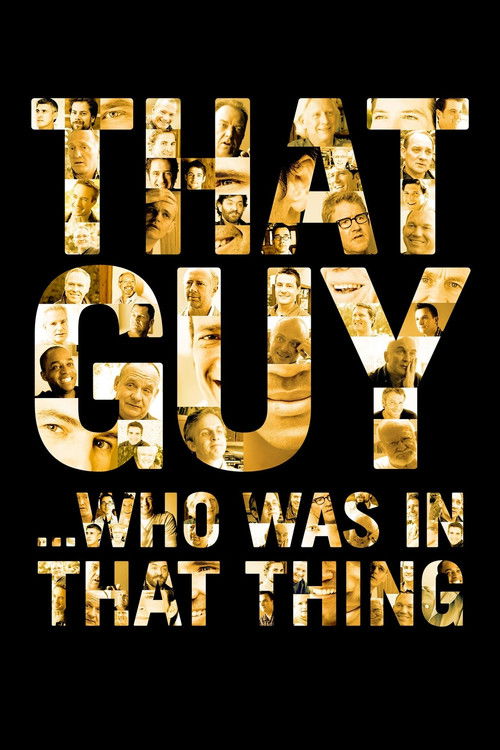 That Guy… Who Was in That Thing poster