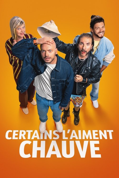 Certains l’aiment chauve poster
