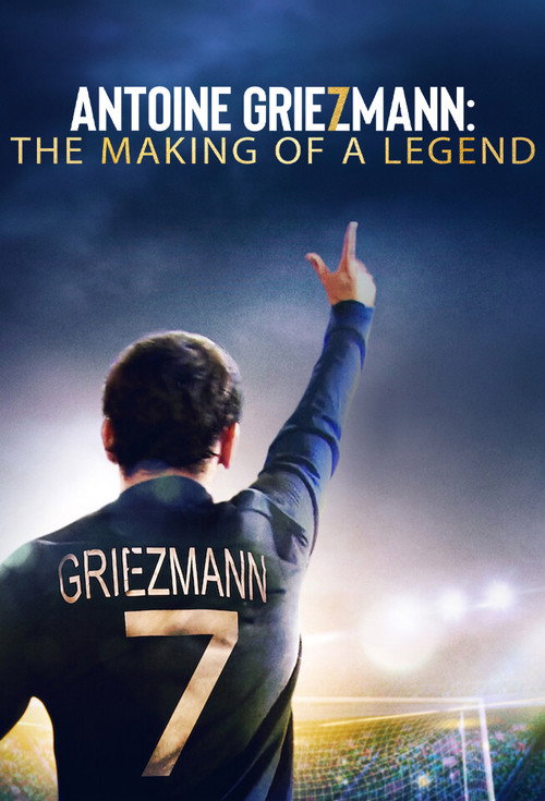 Antoine Griezmann: The Making of a Legend poster