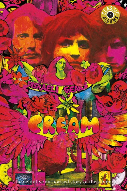 Classic Albums: Cream – Disraeli Gears poster