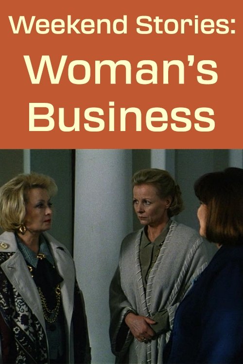Weekend Stories: A Woman’s Business poster