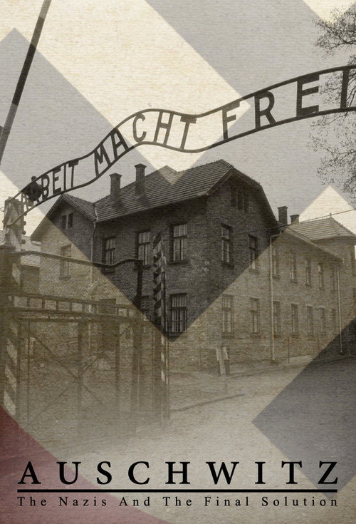 Auschwitz: The Nazis and the Final Solution poster