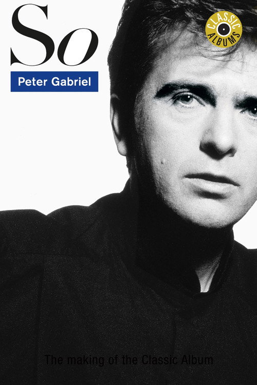 Classic Albums: Peter Gabriel – So poster