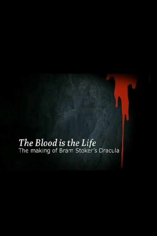 The Blood Is the Life: The Making of ‘Bram Stoker’s Dracula’ poster