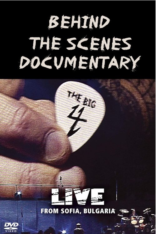 Metallica/Slayer/Megadeth/Anthrax The Big 4 – Sofia, Bulgaria – Behind The Scenes Documentary poster