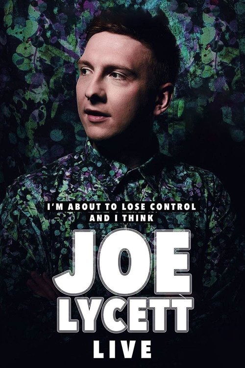 Joe Lycett: I’m About to Lose Control And I Think Joe Lycett, Live poster