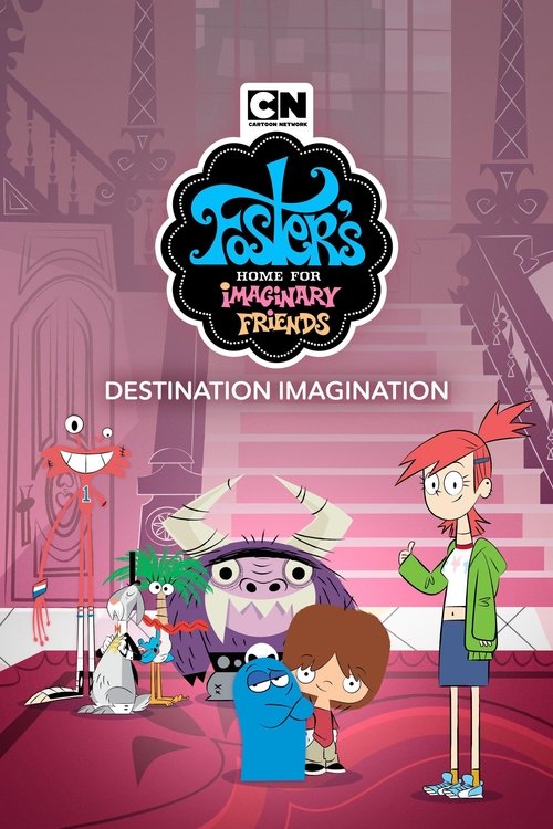 Foster’s Home for Imaginary Friends: Destination Imagination poster