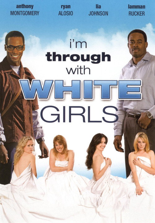 I’m Through with White Girls poster